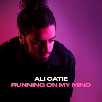 آهنگ جدید Ali Gatie به نام Running on My Mind