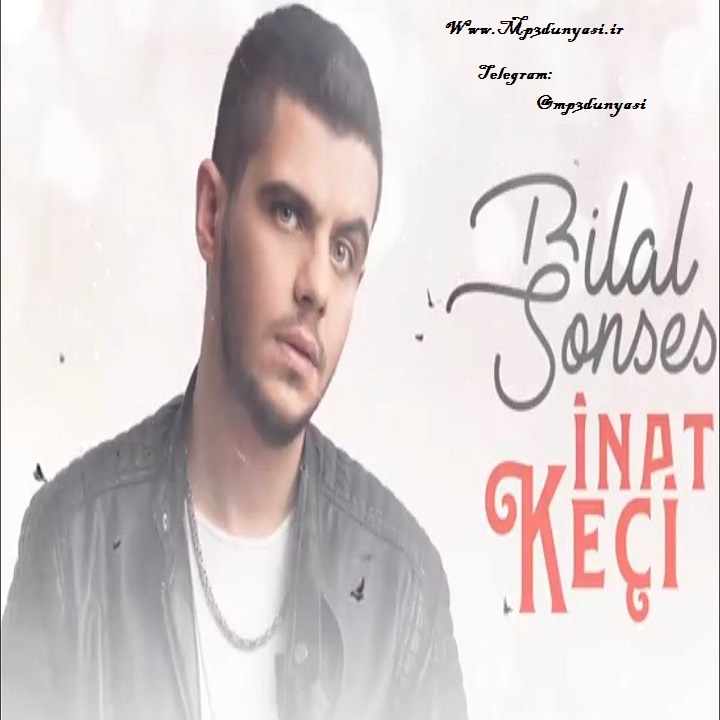 Bilal Sonses-İnat Keçi 2019