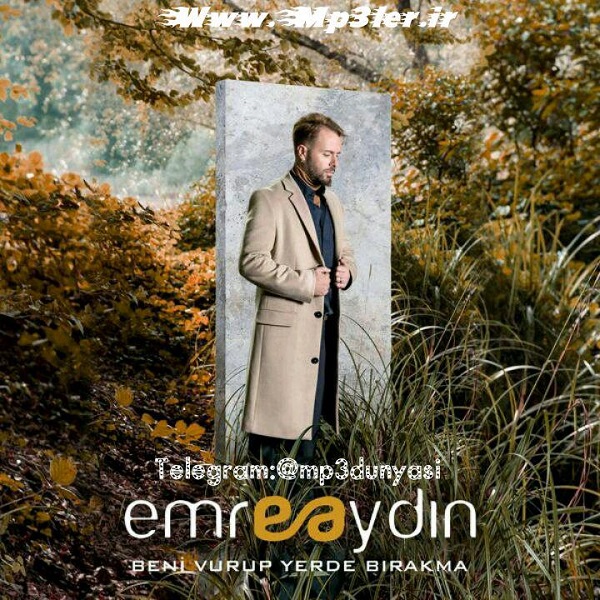 Emre Aydın-Beni Vurup Yerde Bırakma 2017 Emre Aydın-Beni Vurup Yerde Bırakma 2017