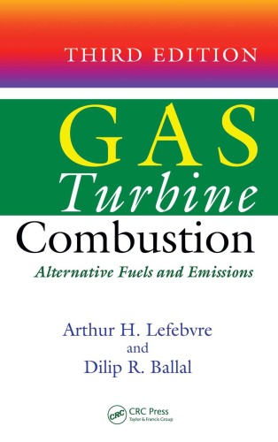 Gas Turbine Combustion Alternative Fuels and Emissions, Third Edition