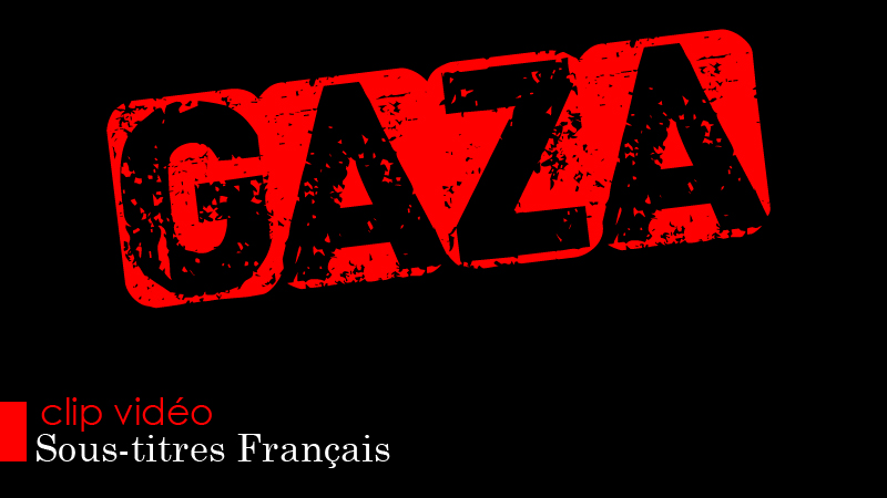 GAZA - Sous-titres Français