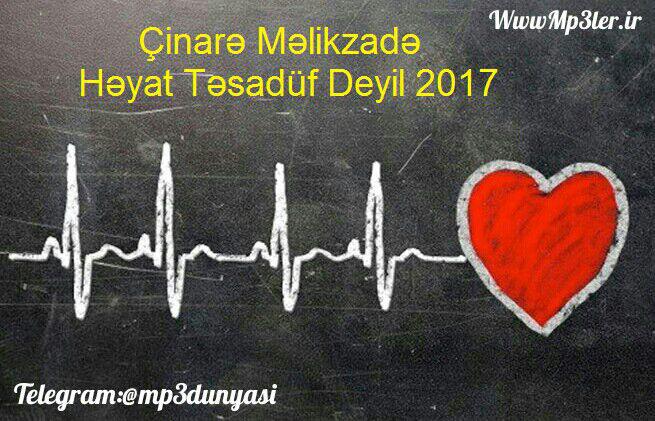 Çinare Melikzade-Heyat Tesadüf Deyil 2017 Çinare Melikzade-Heyat Tesadüf Deyil 2017