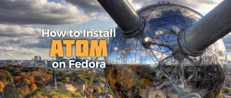 طریقه نصب و کانفیگ اتم ویرایشگر متن و کد در فدورا - اوبونتو ۰ ویندوز - Installing Atom on Fedora
