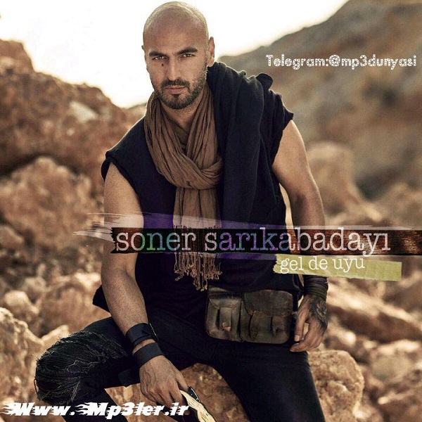 Soner Sarıkabadayı-Gel De Uyu 2017 Soner Sarıkabadayı-Gel De Uyu 2017