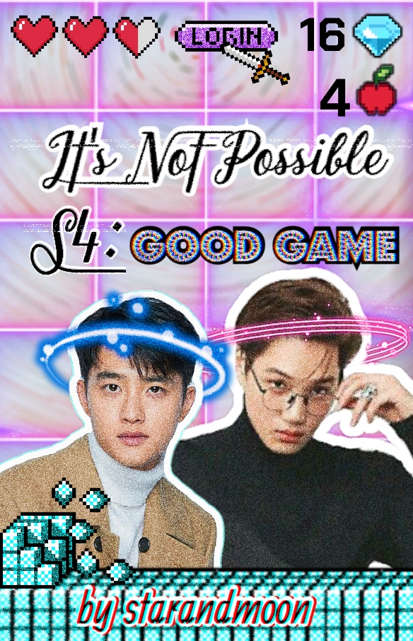 It’s Not Possible S4: Good Game EXO Ver