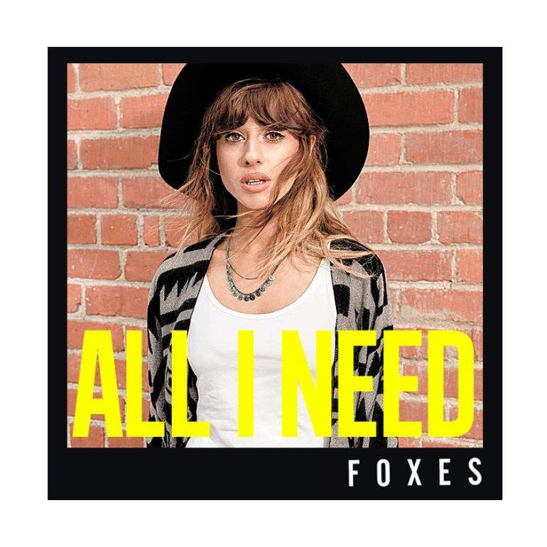  All I Need - Foxes