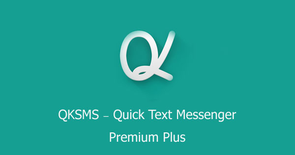 دانلود QKSMS + Premium – Quick Text Messenger v2.6.2 Final – برنامه مدیریت اس ام اس برای اندروید