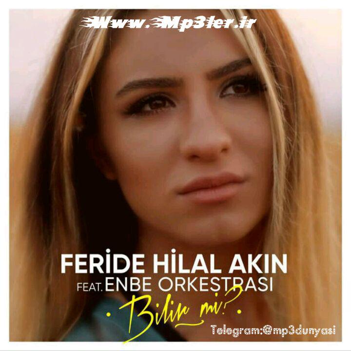 Feride Hilal Akın ft Enbe Orkestrası-Bilir mi 2017 Feride Hilal Akın ft Enbe Orkestrası-Bilir mi 2017