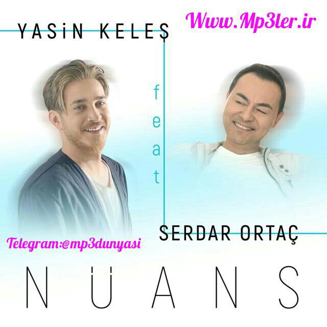 Yasin Keleş & Serdar Ortaç-Nüans 2017 Yasin Keleş & Serdar Ortaç-Nüans 2017