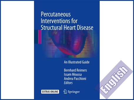 کتاب راهنمای تصویری مداخلات پوستی در بیماریهای ساختاری قلب  Percutaneous Interventions for Structural Heart Disease