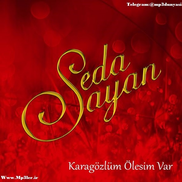 Seda Sayan-Karagözlüm Ölesim Var 2016 Seda Sayan-Karagözlüm Ölesim Var 2016