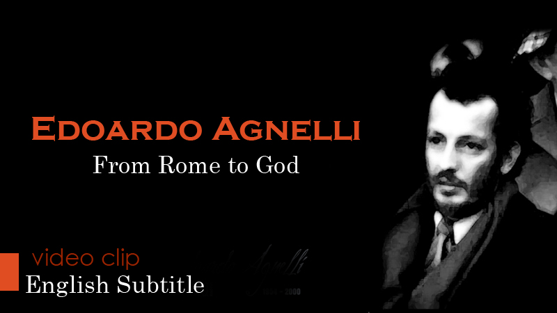 From Rome to God (Edoardo Agnelli) - English Subtitle