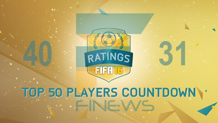 50 بازیکن برتر FIFA 16 | بخش دوم ( 31 - 40 )