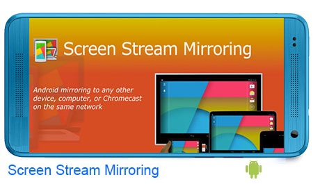 دانلود نرم افزار Screen Stream Mirroring  برای اندروید
