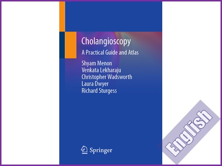 اطلس و راهنمای کاربردی کولانژیوسکوپی  Cholangioscopy: A Practical Guide and Atlas