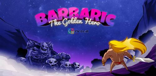 دانلود بازی Barbaric: The Golden Hero v1.0.00 وحشیانه : قهرمان طلایی اندروید
