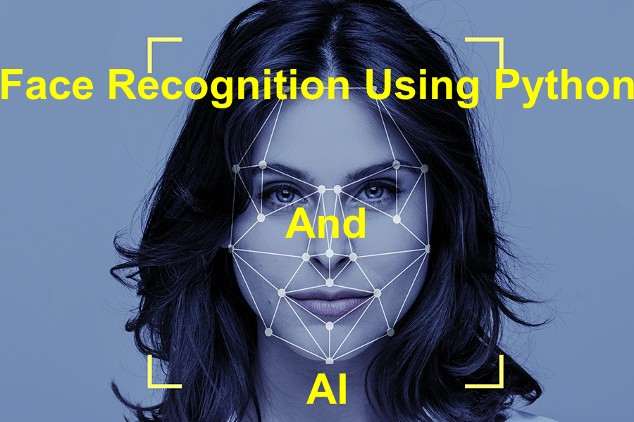 ساخت برنامه تشخیص چهره هوش مصنوعی با پایتون