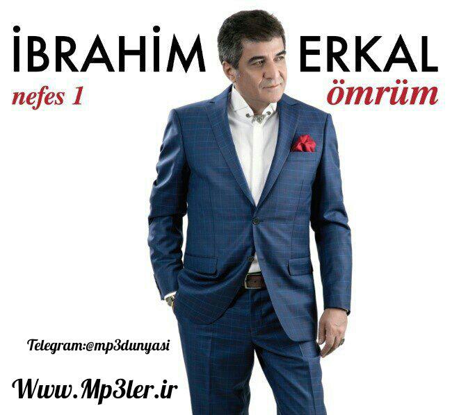 İbrahim Erkal-Ömrüm 2017 İbrahim Erkal-Ömrüm 2017