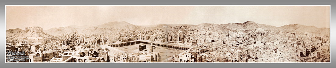 قدیمی ترین تصویر پانوراما از مکه مکرمه / Mecca Panorama