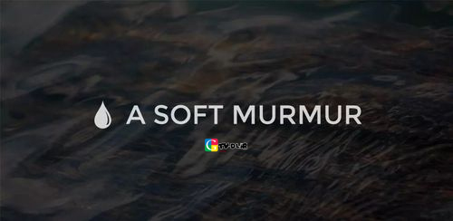 دانلود A Soft Murmur v2.1.1 نرم افزار والپیپر آرام بخش