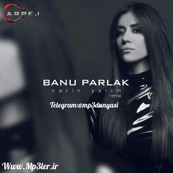 Banu Parlak-Narin Yarim 2016 Banu Parlak-Narin Yarim 2016