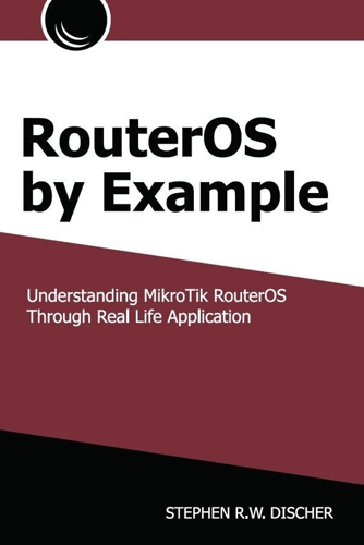 RouterOS by Example Stephen Discher