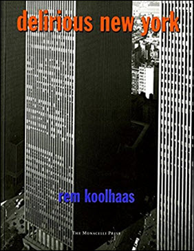 Delirious New York - A Retroactive Manifesto for Manhattan