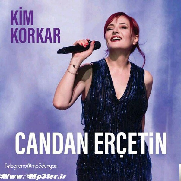 Candan Erçetin-Kim Korkar 2018 Candan Erçetin-Kim Korkar 2018