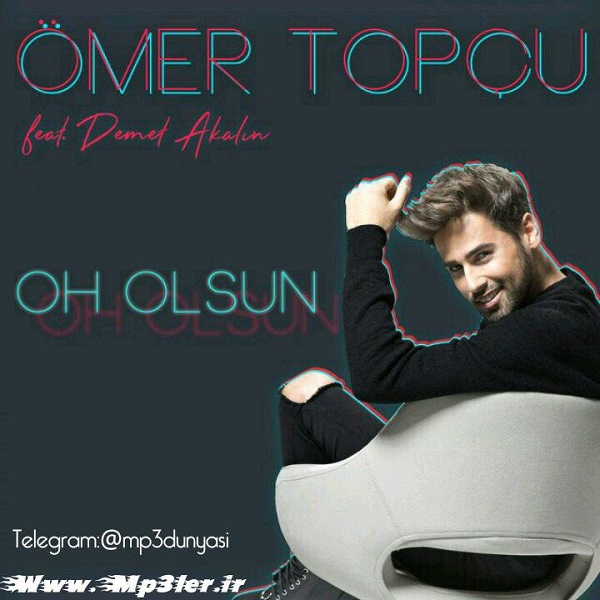 Ömer Topçu & Demet Akalın-Oh Olsun 2018 Ömer Topçu & Demet Akalın-Oh Olsun 2018