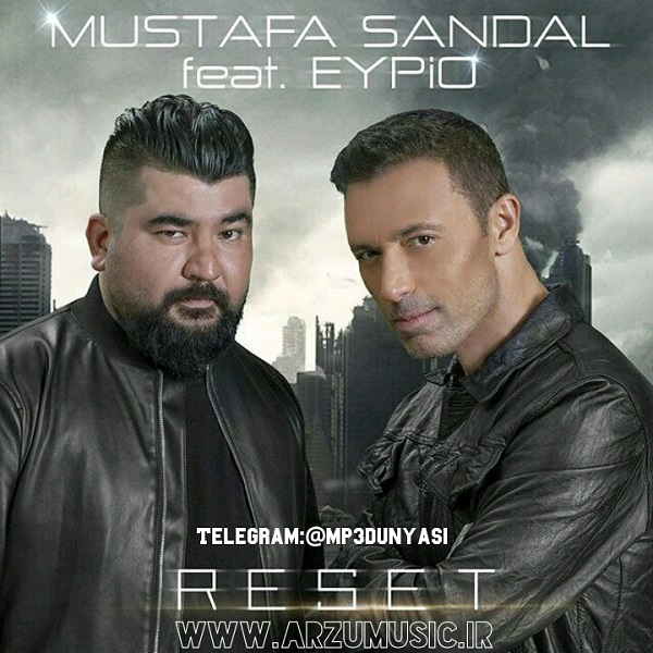 Mustafa Sandal & Eypio-Reset 2018