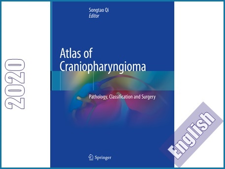 اطلس رنگی کرانیوفارنژیوما- آسیب شناسی، طبقه بندی و جراحی  Atlas of Craniopharyngioma: Pathology, Classification and Surgery
