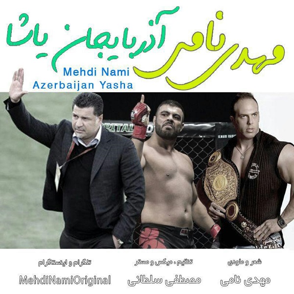 Mehdi Nami-Azerbaijan Yasha 2018 Mehdi Nami-Azerbaijan Yasha 2018