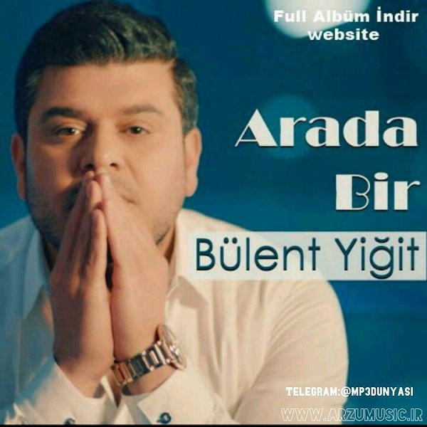 Bülent Yiğit-Arada Bir 2018 Bülent Yiğit-Arada Bir 2018