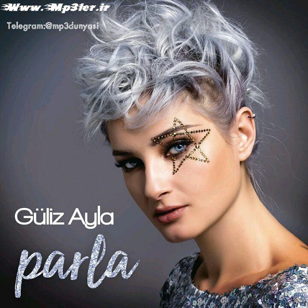 Güliz Ayla-Parla Full Albüm 2017 Güliz Ayla-Parla Full Albüm 2017