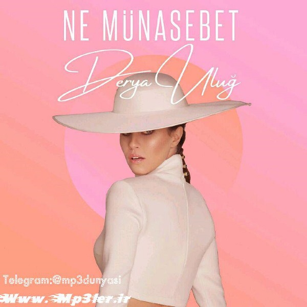 Derya Uluğ-Ne Münasebet 2018 Derya Uluğ-Ne Münasebet 2018