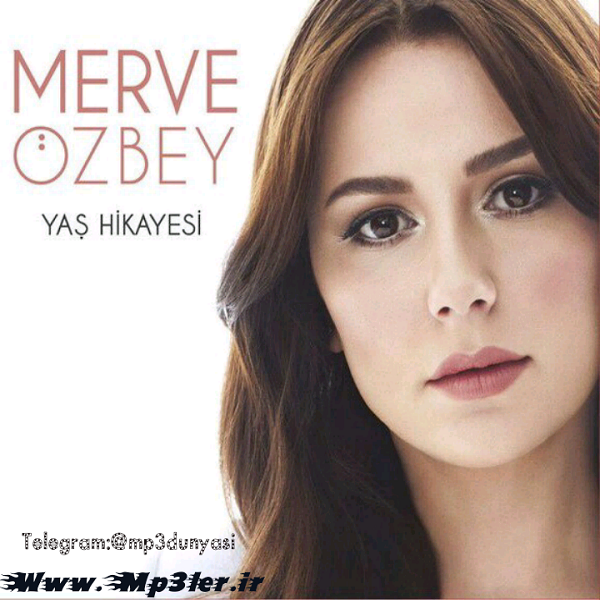 Merve Özbey-Yaş Hikayesi Full Albüm 2015 Merve Özbey-Yaş Hikayesi Full Albüm 2015