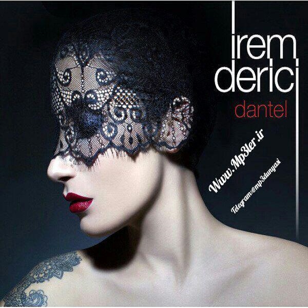 İrem Derici-Dantel Full Albüm 2016 İrem Derici-Dantel Full Albüm 2016