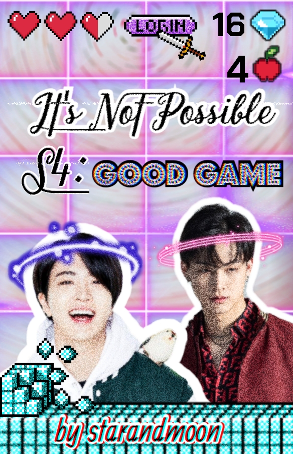 It’s Not Possible S4: Good Game GOT7 Ver