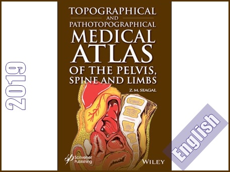 اطلس توپوگرافیکی و پاتوتوپوگرافیکی پزشکی لگن، ستون فقرات و اندام ها  Topographical and Pathotopographical Medical Atlas of the Pelvis, Spine, and Limbs