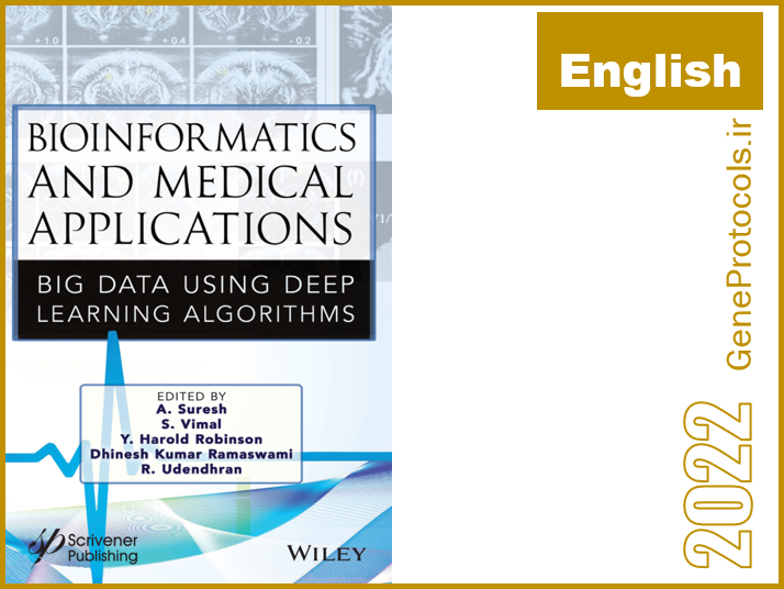 بیوانفورماتیک و کاربردهای پزشکی- تحلیل داده های بزرگ با استفاده از الگوریتم های یادگیری عمیق Bioinformatics and Medical Applications: Big Data Using Deep Learning Algorithms