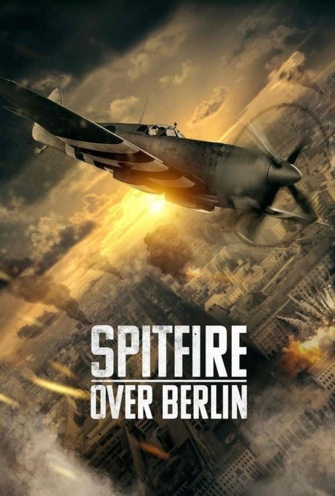 آتشبار بر فراز برلین با زیرنویس فارسی Spitfire Over Berlin 2022