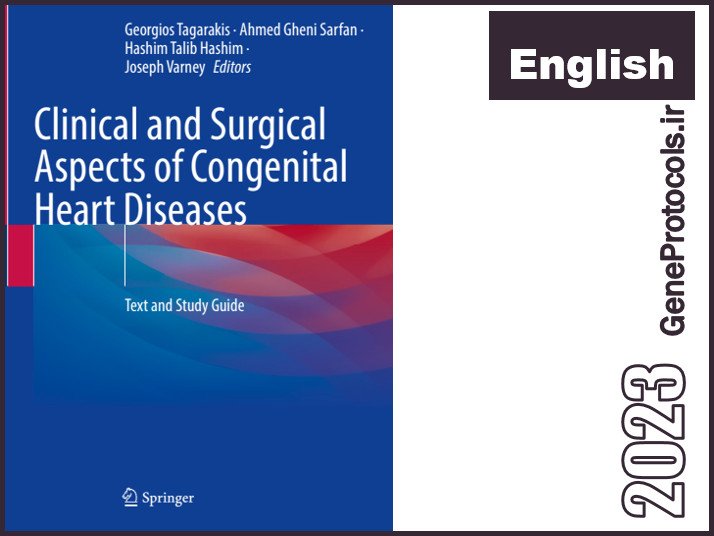 جنبه های بالینی و جراحی بیماری های مادرزادی قلب _ متن و راهنمای مطالعه Clinical and Surgical Aspects of Congenital Heart Diseases_ Text and Study Guide