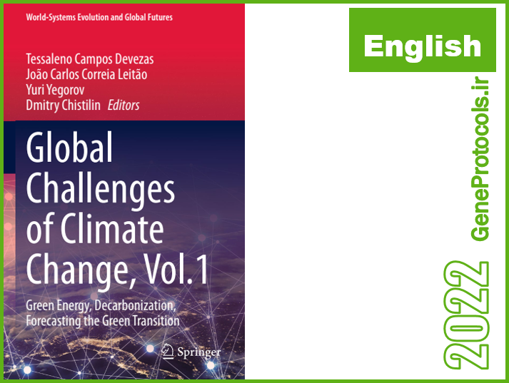 چالش های جهانی تغییر اقلیمی، جلد 1 انرژی سبز، کربن زدایی، پیش بینی گذار سبز Global Challenges of Climate Change, Vol.1 Green Energy, Decarbonization, Forecasting the Green Transition