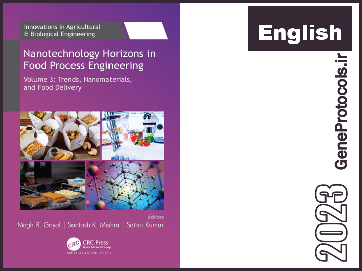 افق های نانوتکنولوژی در مهندسی فرآوری غذا- روندها، نانومواد، و تحویل غذا Nanotechnology Horizons in Food Process Engineering_ Volume 3- Trends, Nanomaterials, and Food Delivery