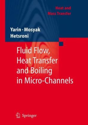 Fluid flow, heat transfer and boiling in micro-channels