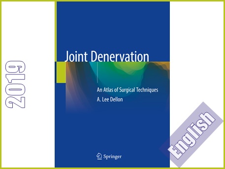 عصب کشی مشترک: اطلس تکنیک های جراحی  Joint Denervation: An Atlas of Surgical Techniques