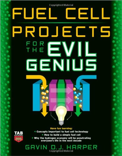 Fuel Cell Projects for the Evil Genius