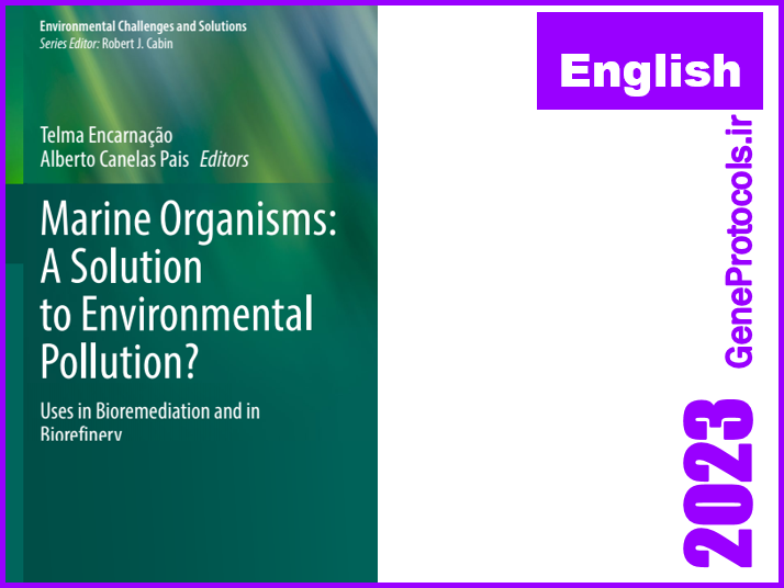 ارگانیسم های دریایی راه حلی برای آلودگی محیط زیست؟ موارد استفاده در پالایش زیستی و پالایشگاه زیستی Marine Organisms: A Solution to Environmental Pollution? Uses in Bioremediation and in Biorefinery