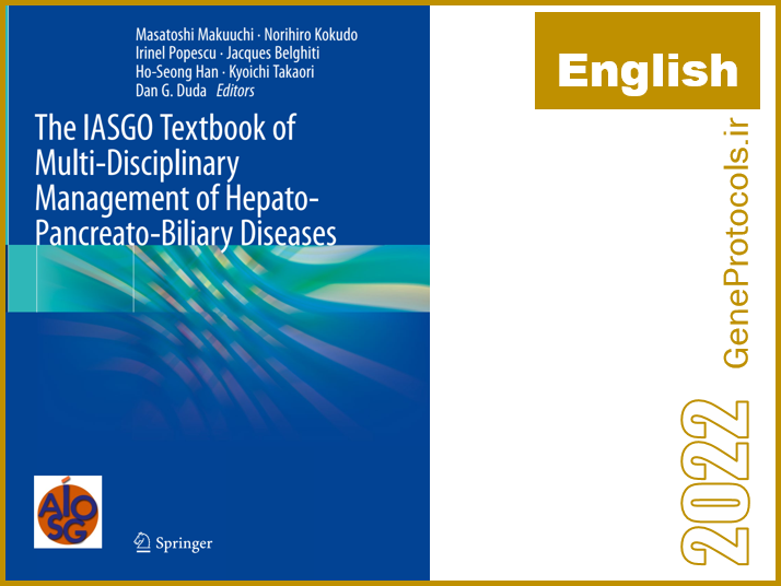 تکست بوک IASGO مدیریت چند رشته ای بیماری های کبدی- پانکراسی- صفراوی The IASGO Textbook of Multi-Disciplinary Management of Hepato-Pancreato-Biliary Diseases