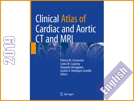 اطلس بالینی سی تی (CT) و ام آر آی (MRI) قلب و آئورت  Clinical Atlas of Cardiac and Aortic CT and MRI